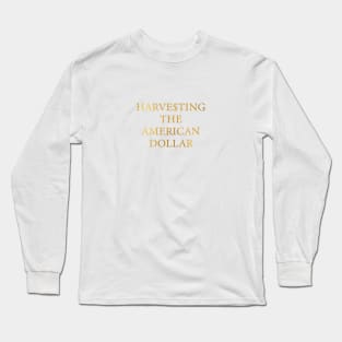 Harve$sting Long Sleeve T-Shirt